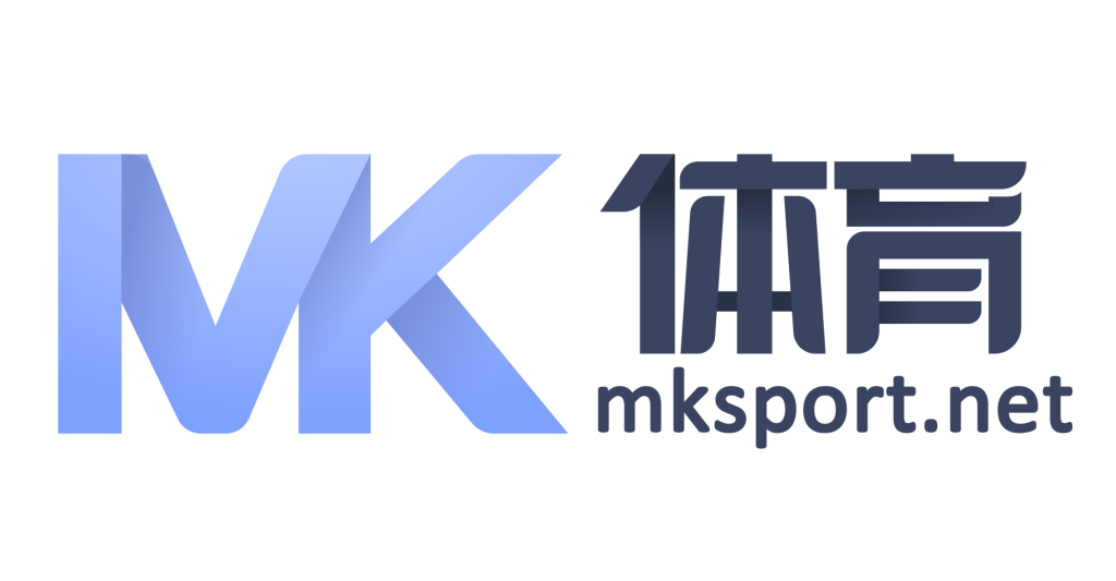 MK体育官方网站 - 全球赛事同步直播平台